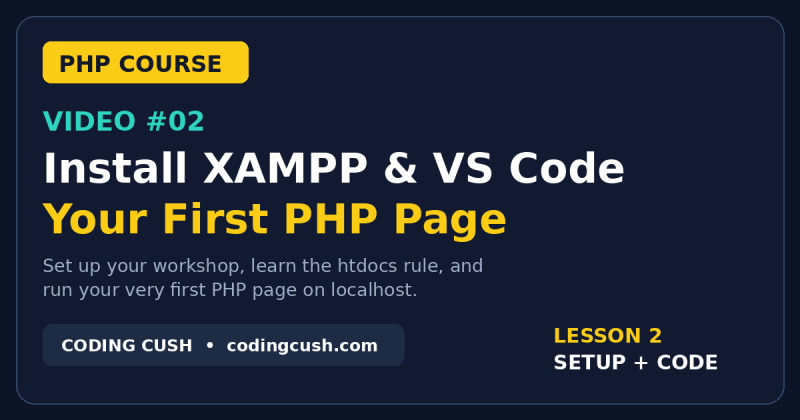 PHP & MySQL Website Development Course: Video 2 - Install XAMPP & VS Code and Write Your First PHP Page
