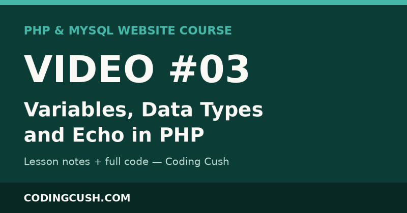 PHP & MySQL Website Development Course: Video 3 - Variables, Data Types and Echo in PHP