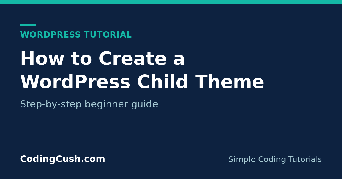 How to Create a WordPress Child Theme: Step-by-Step Beginner Guide