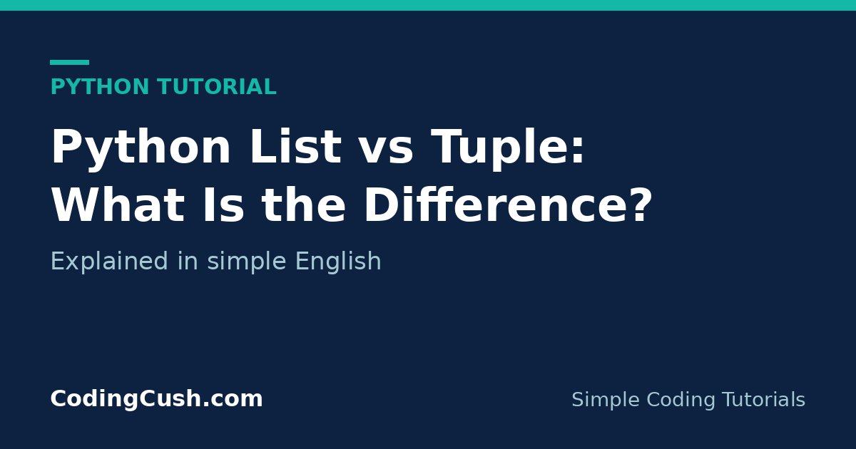 Python List vs Tuple: What Is the Difference and When to Use Each?