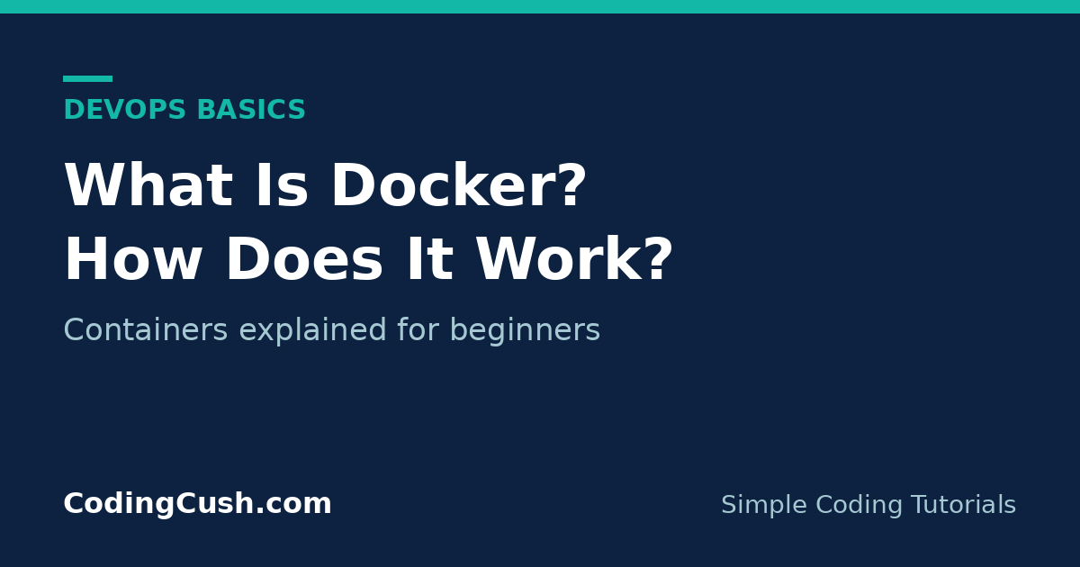 What Is Docker and How Does It Work? A Simple Beginner Guide